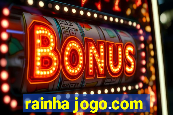 rainha jogo.com